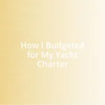 How I Budgeted for My Yacht Charter