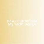 How I Customized My Yacht Design