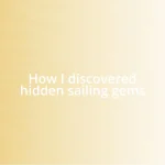 How I discovered hidden sailing gems