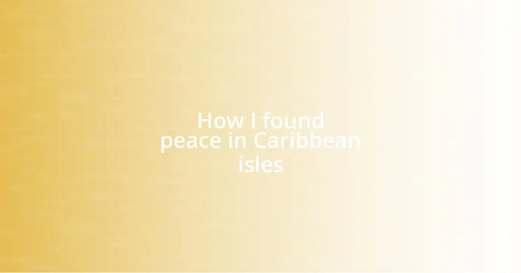 How I found peace in Caribbean isles