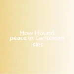 How I found peace in Caribbean isles