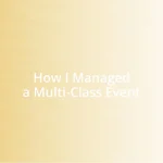 How I Managed a Multi-Class Event