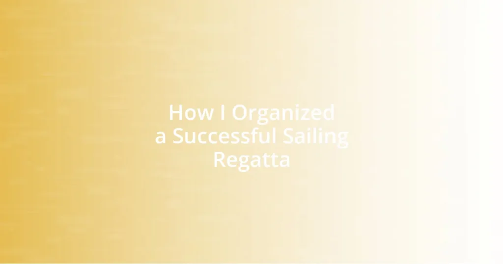 How I Organized a Successful Sailing Regatta