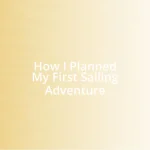 How I Planned My First Sailing Adventure