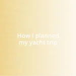 How I planned my yacht trip