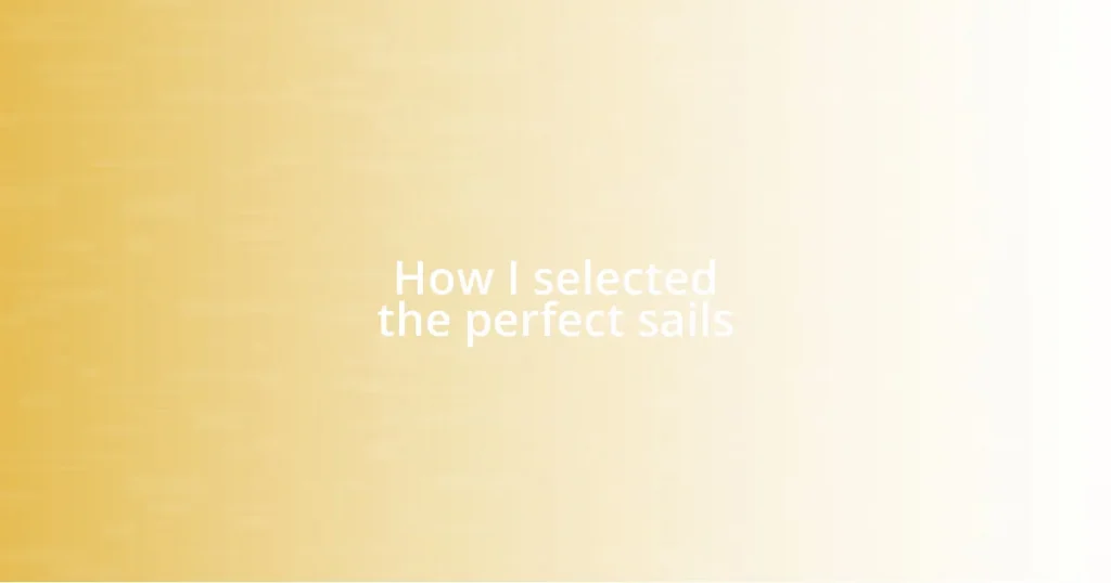 How I selected the perfect sails