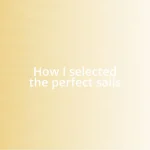 How I selected the perfect sails