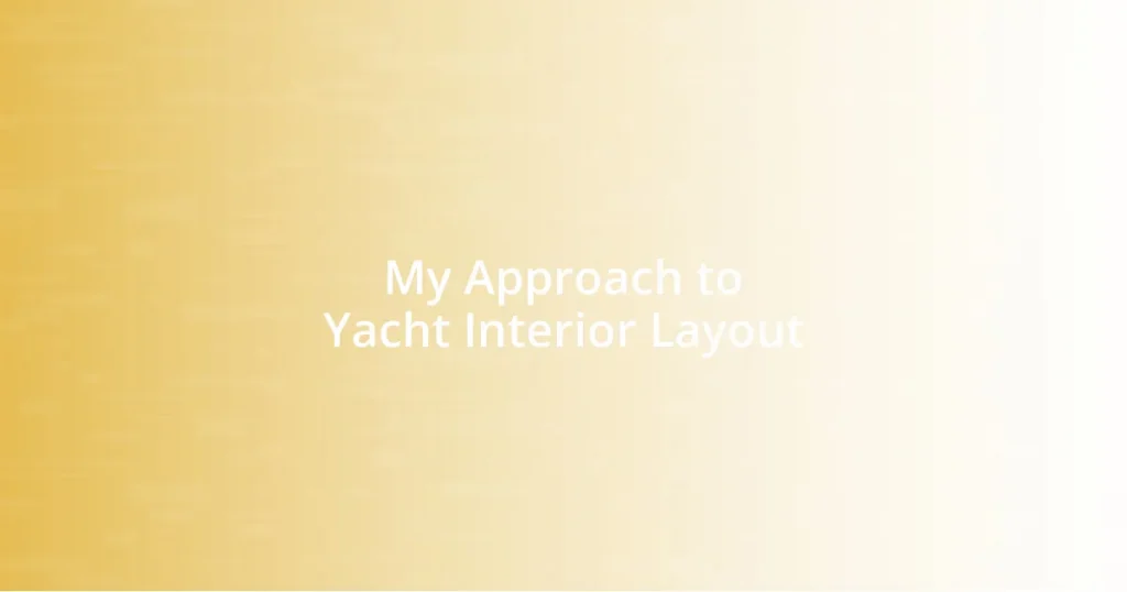 My Approach to Yacht Interior Layout