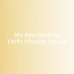 My Approach to Yacht Interior Layout