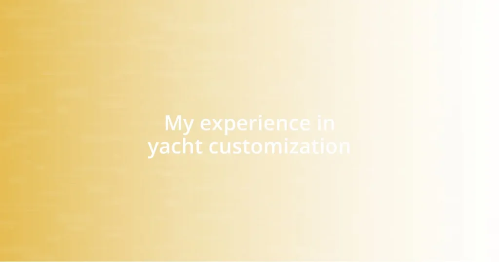 My experience in yacht customization