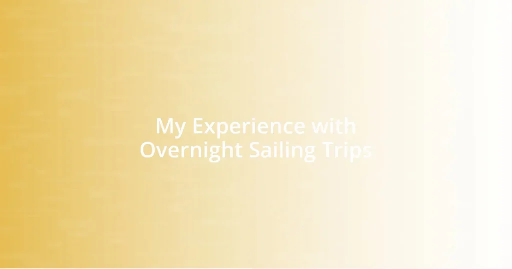 My Experience with Overnight Sailing Trips