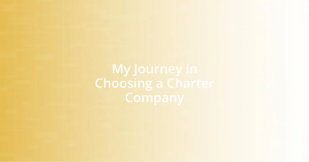 My Journey in Choosing a Charter Company