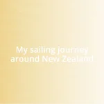 My sailing journey around New Zealand