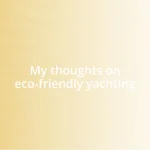 My thoughts on eco-friendly yachting