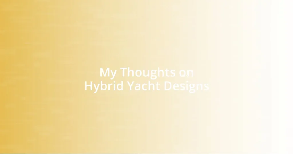 My Thoughts on Hybrid Yacht Designs