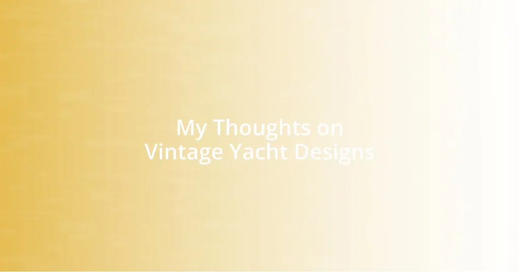 My Thoughts on Vintage Yacht Designs