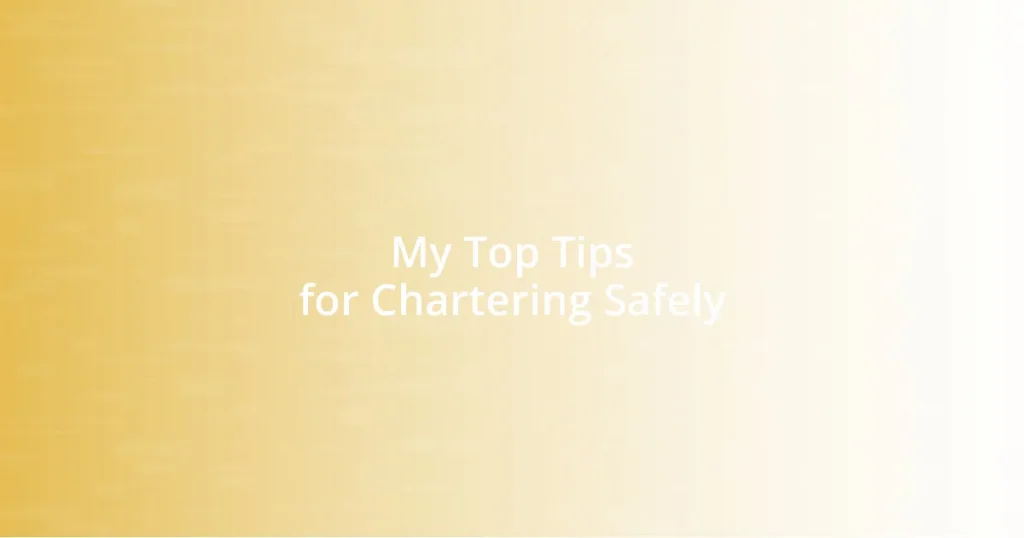 My Top Tips for Chartering Safely