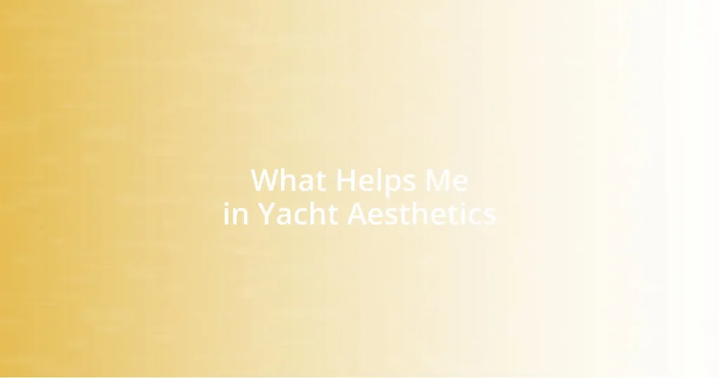 What Helps Me in Yacht Aesthetics