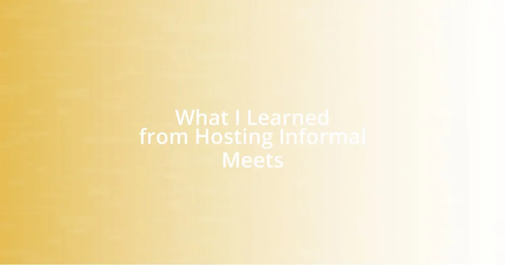 What I Learned from Hosting Informal Meets