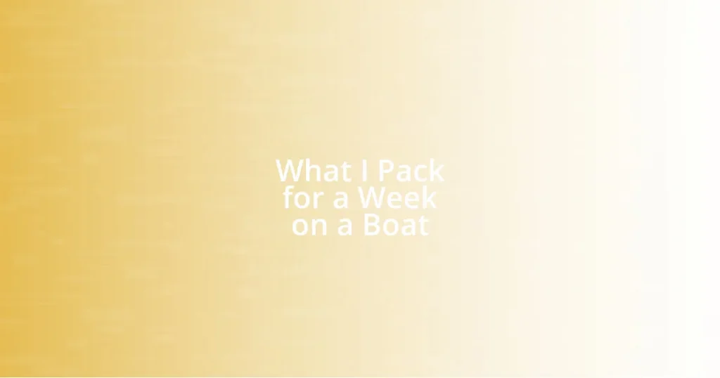 What I Pack for a Week on a Boat