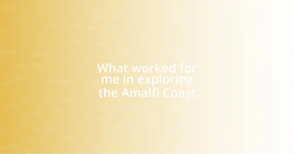 What worked for me in exploring the Amalfi Coast