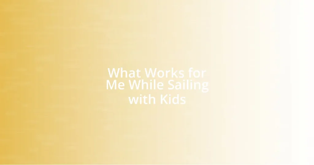 What Works for Me While Sailing with Kids