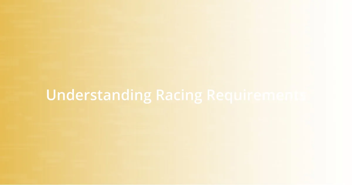 Understanding Racing Requirements