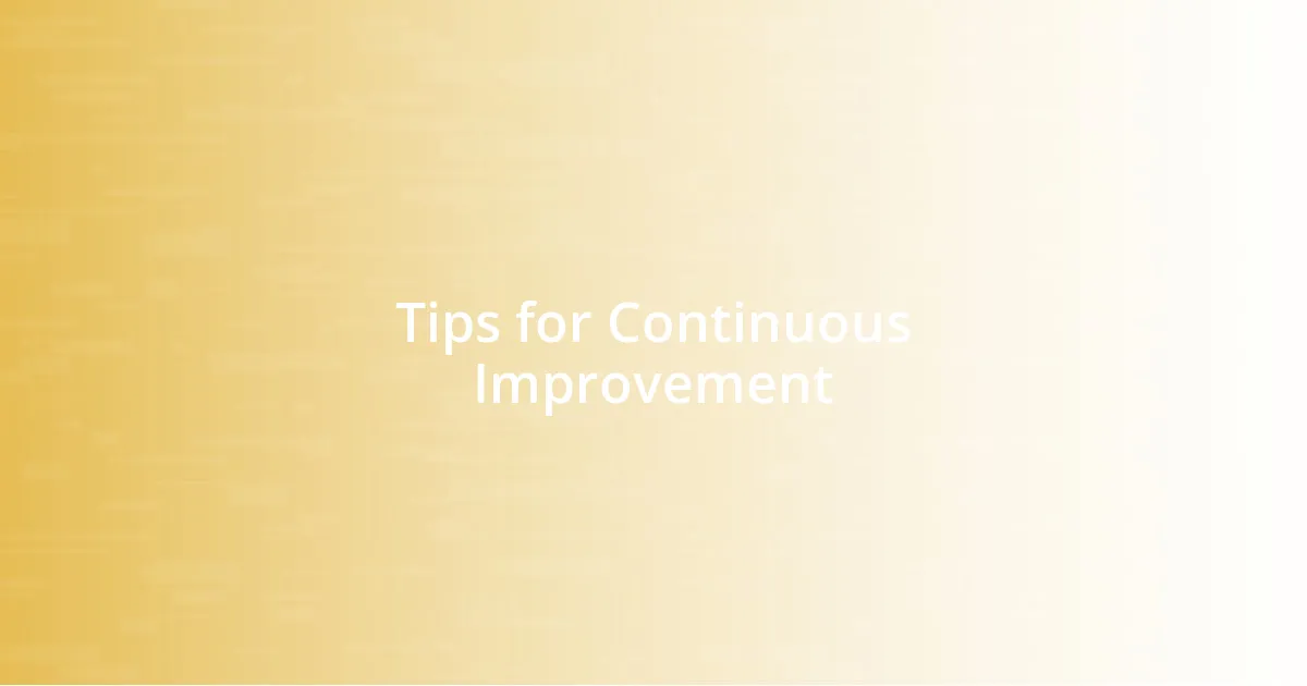 Tips for Continuous Improvement