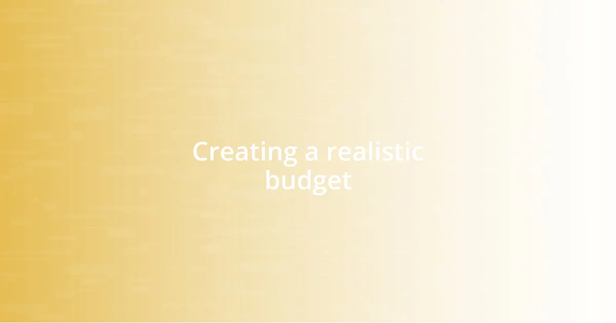 Creating a realistic budget