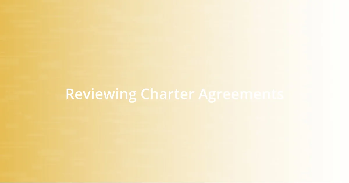 Reviewing Charter Agreements