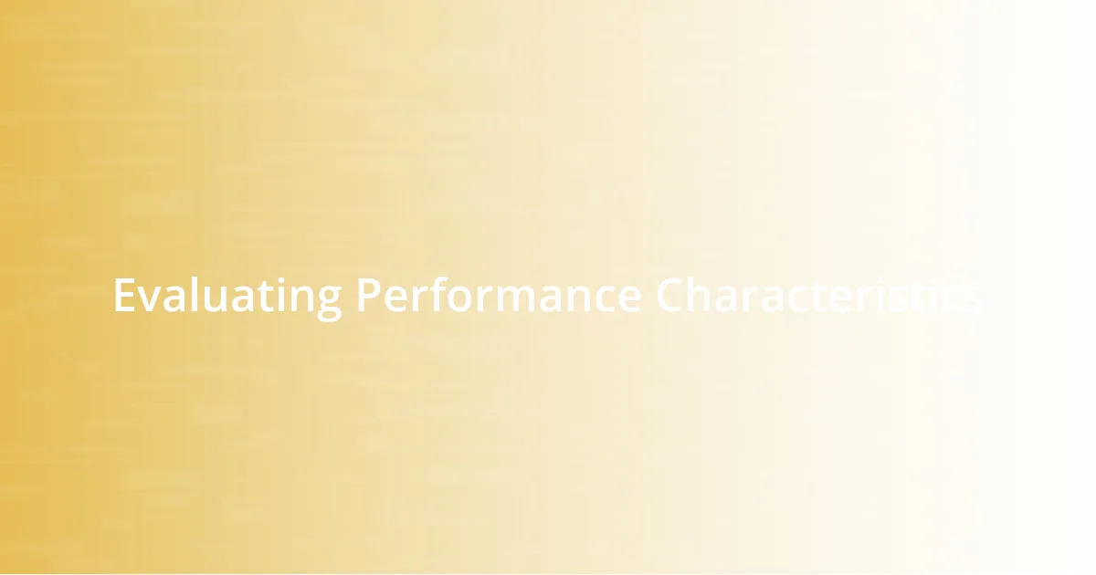 Evaluating Performance Characteristics