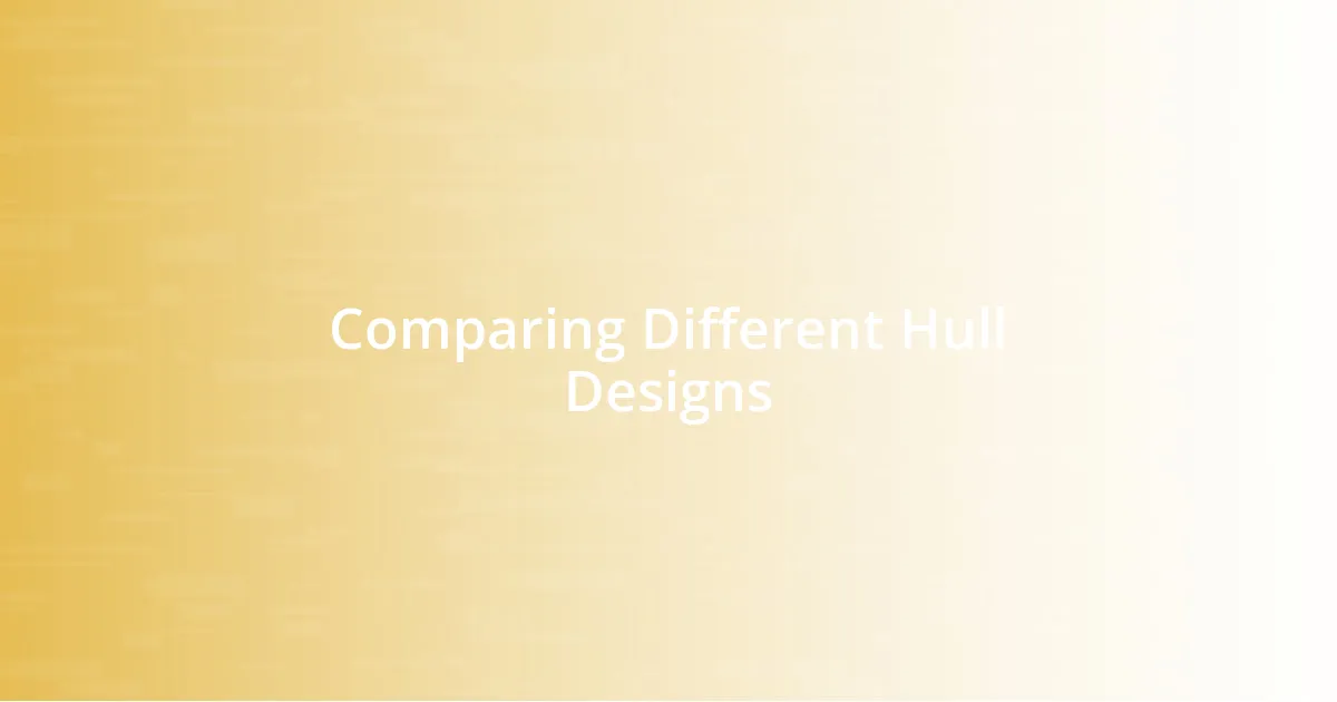 Comparing Different Hull Designs