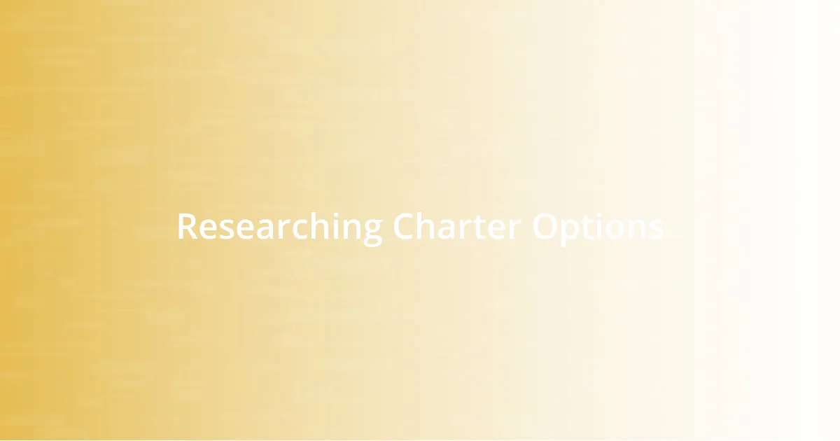 Researching Charter Options