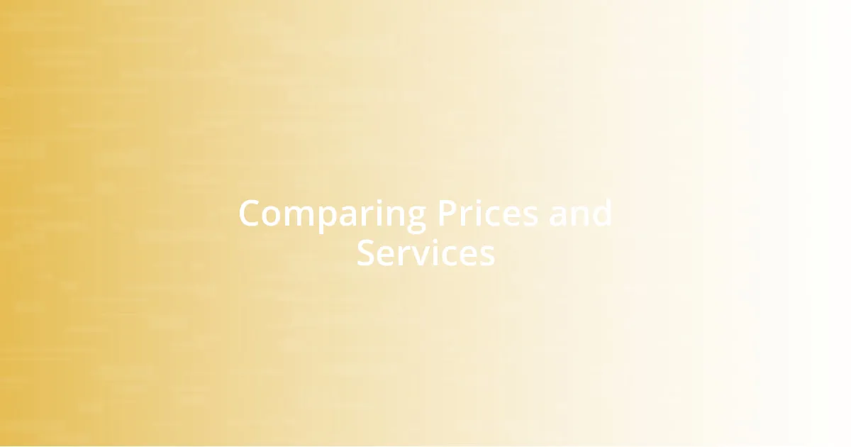 Comparing Prices and Services