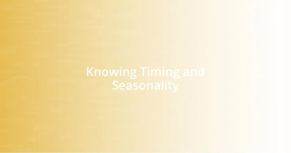 Knowing Timing and Seasonality