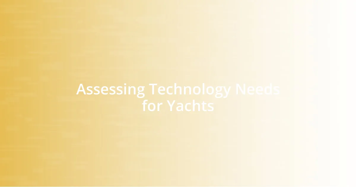 Assessing Technology Needs for Yachts