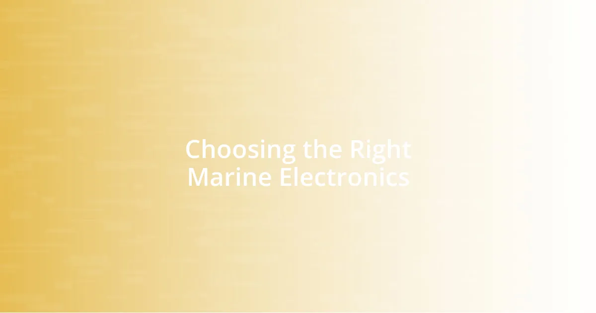 Choosing the Right Marine Electronics