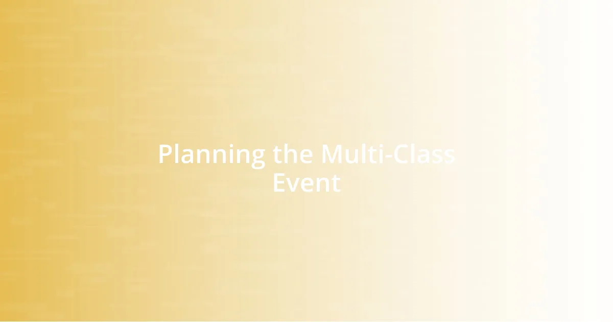 Planning the Multi-Class Event