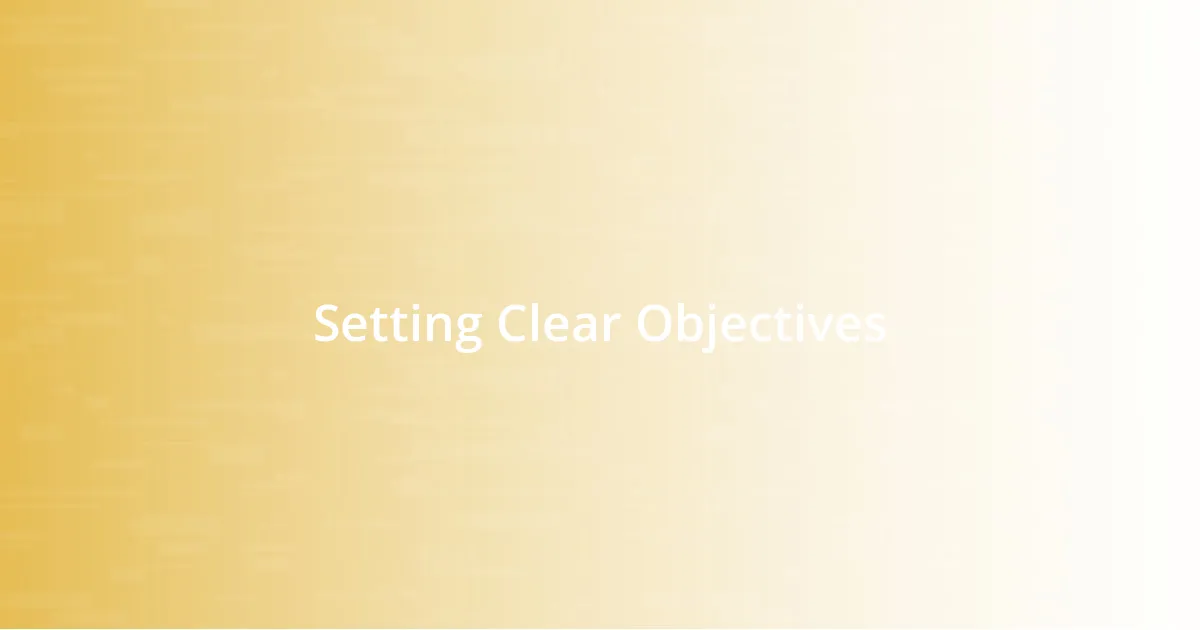 Setting Clear Objectives