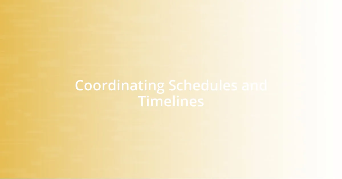 Coordinating Schedules and Timelines