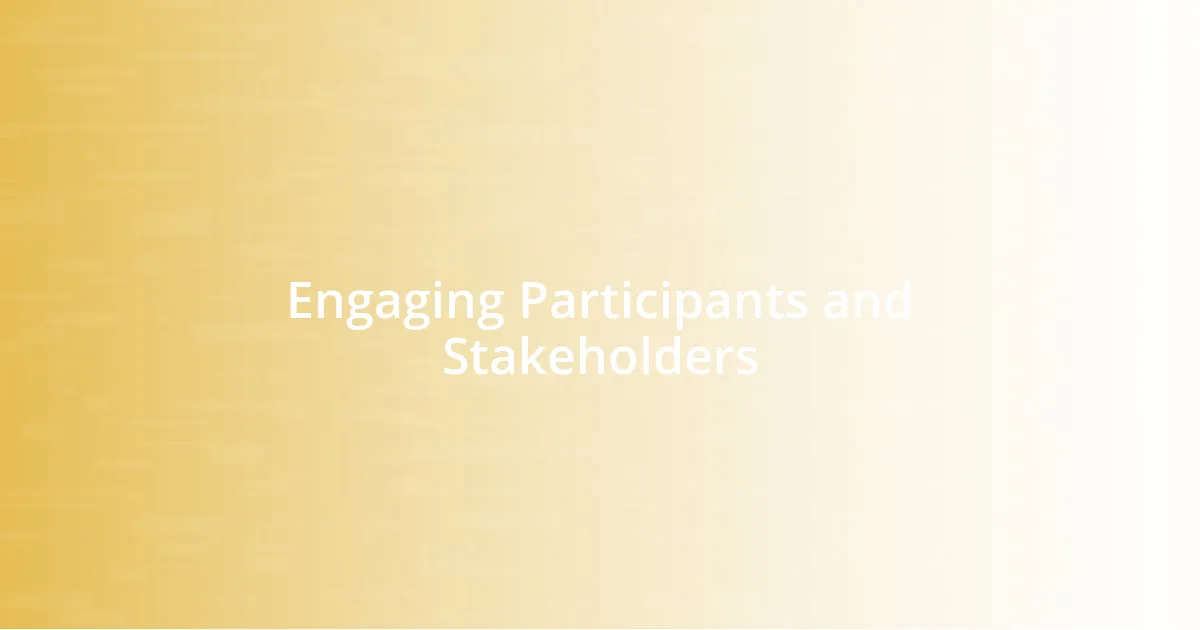 Engaging Participants and Stakeholders