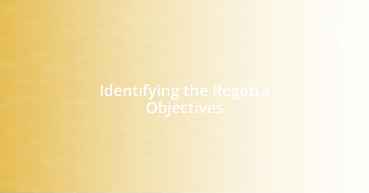 Identifying the Regatta Objectives