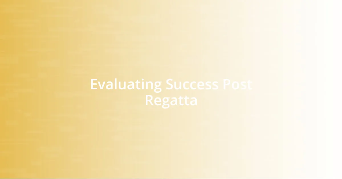 Evaluating Success Post Regatta