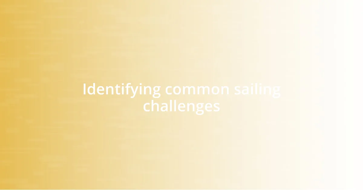 Identifying common sailing challenges