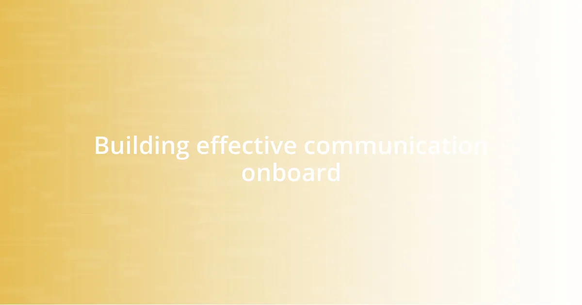 Building effective communication onboard