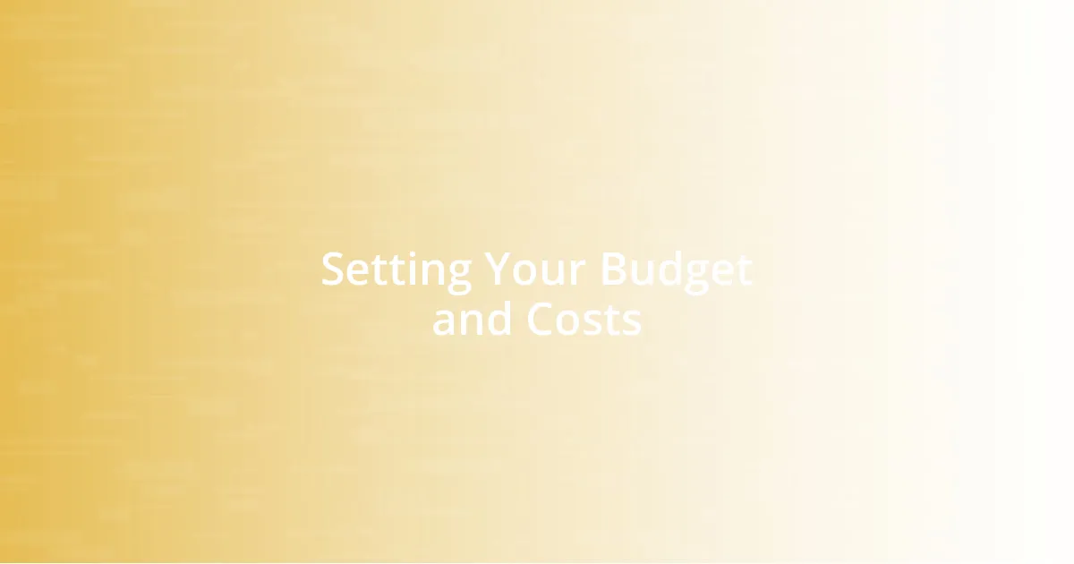 Setting Your Budget and Costs