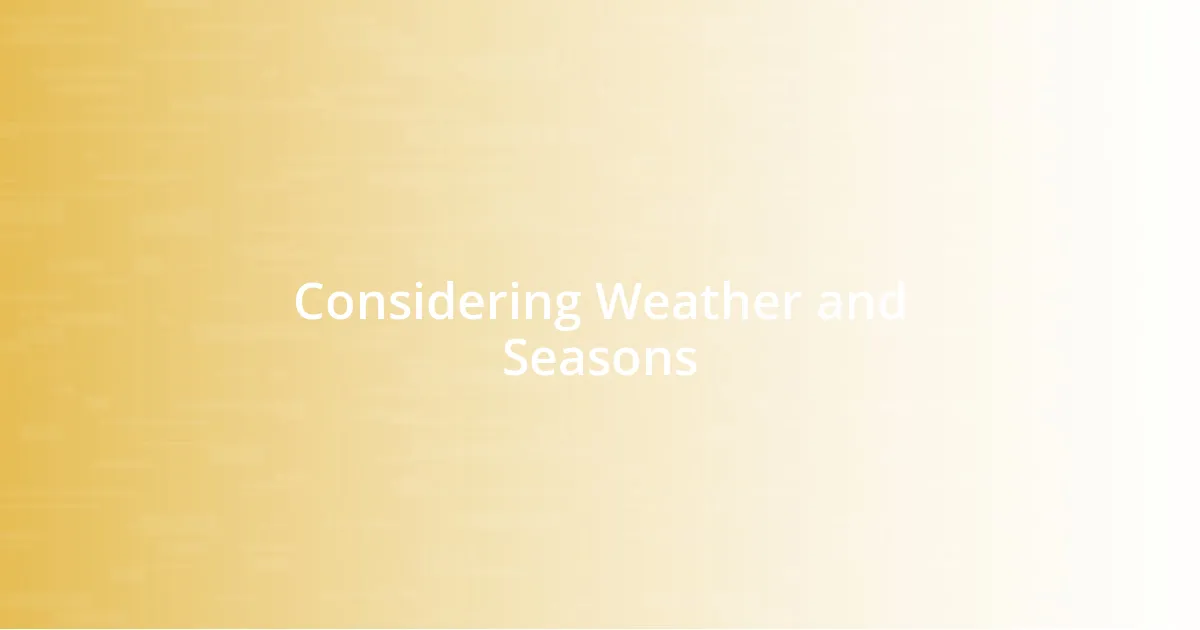 Considering Weather and Seasons