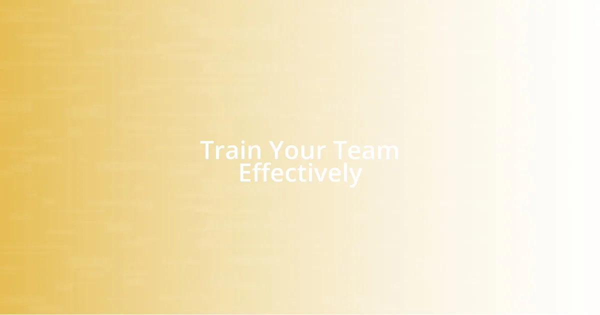 Train Your Team Effectively