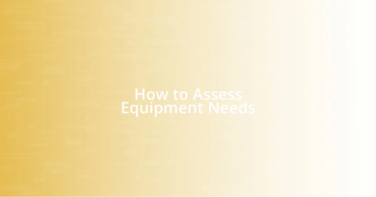 How to Assess Equipment Needs