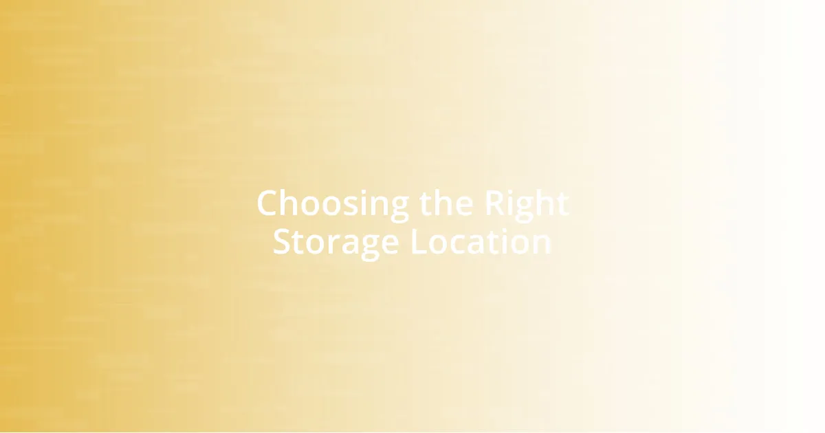 Choosing the Right Storage Location